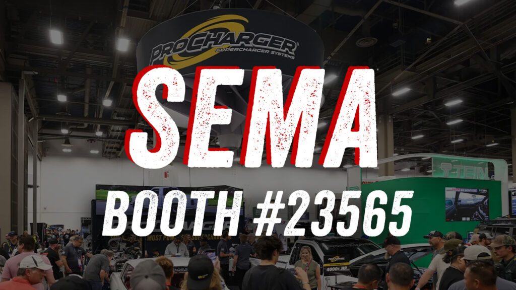 ProCharger SEMA Booth #23565